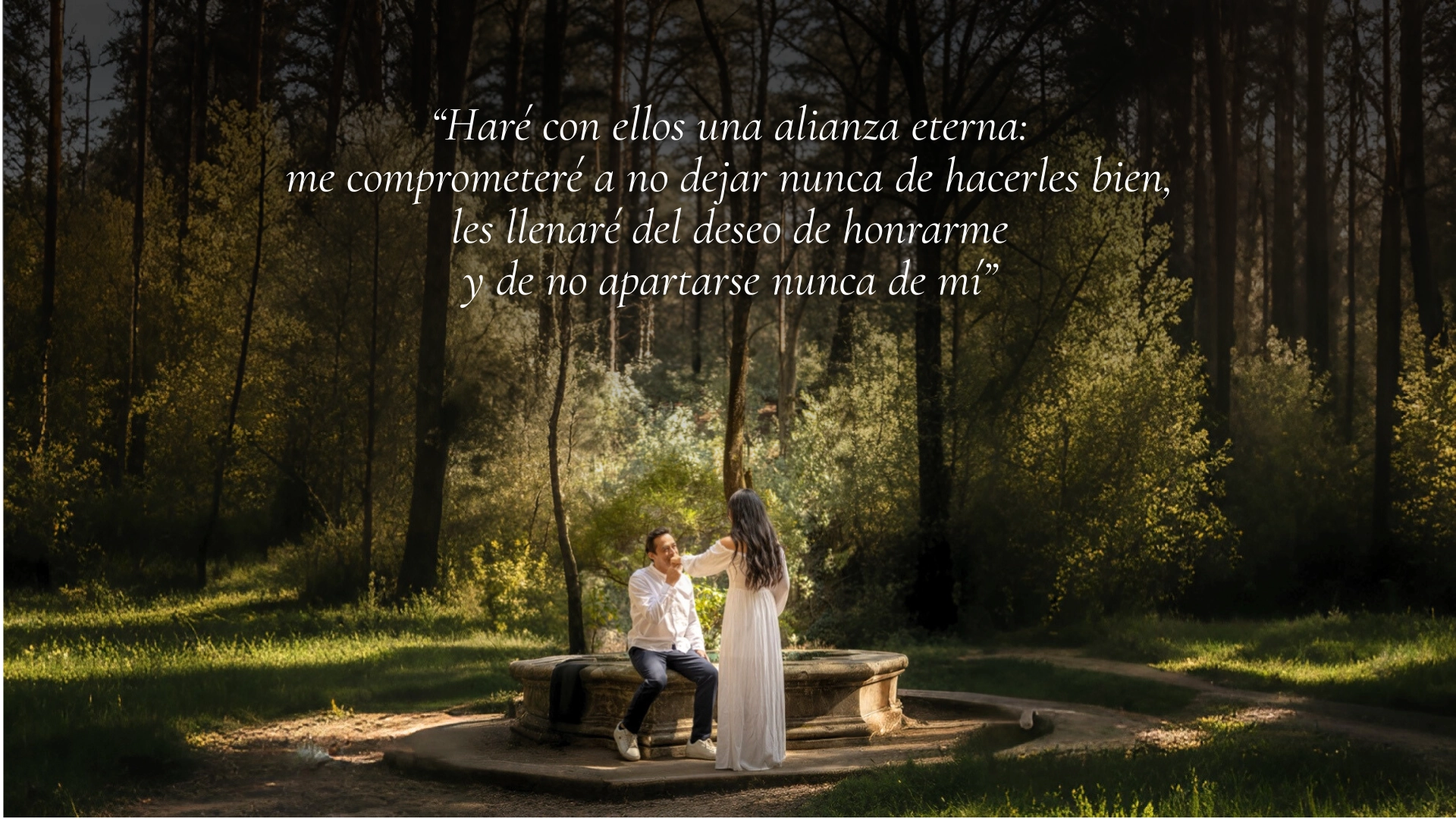 “Haré con ellos una alianza eterna: me comprometeré a no dejar nunca de hacerles bien, les llenaré del deseo de honrarme y de no apartarse nunca de mí.”